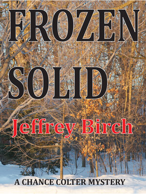 cover image of Frozen Solid: a Chance Colter Mystery